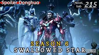 Episode 215 | SWALLOWED STAR season 6 | Alur cerita donghua terbaru dan terbaik
