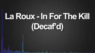 La Roux - In For The Kill (Decaf'd)