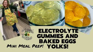 Mini Meal Prep | Keto Electrolyte Gummies and Baked Egg Yolks