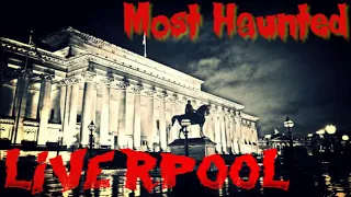 Worlds Most Haunted Top 5 Ghost Stories - Liverpool, England