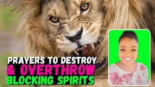 Prayers To DESTROY & OVERTHROW Blocking Spirits || Blocking Spirits MOVE OUT Of My Way NOW!!