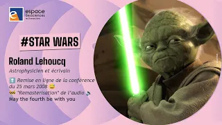 ✨ [Roland Lehoucq] Faire de la physique avec Star Wars