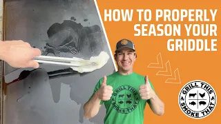How To Season a Blackstone Griddle | The Proper Way to Season a Griddle | Griddle Seasoning