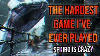 THIS IS THE HARDEST GAME I'VE EVER PLAYED - Sekiro: Shadows Die Twice