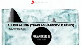 POLARKREIS 18 - ALLEIN ALLEIN (TRAKLAS HARDSTYLE REMIX)