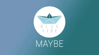 Blue Tide - Maybe