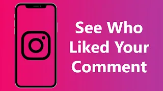 How To See Who Liked a Comment On Instagram