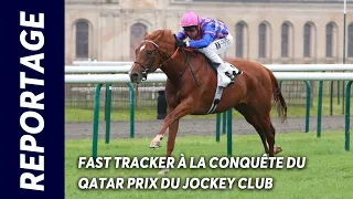 FAST TRACKER À LA CONQUÊTE DU QATAR PRIX DU JOCKEY CLUB