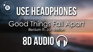 Illenium ft. Jon Bellion - Good Things Fall Apart (8D AUDIO)