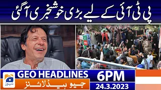 Geo News Headlines 6 PM | 𝐆𝐨𝐨𝐝 𝐍𝐞𝐰𝐬 𝐟𝐨𝐫 𝐏𝐓𝐈! | 24 March 2023