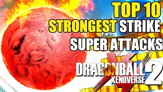 Top 10 STRONGEST STRIKE SUPER ATTACKS In DRAGON BALL XENOVERSE 2