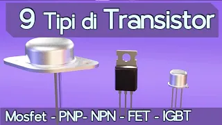 9 Tipi di Transistor ⚡ Come Funziona un Transistore