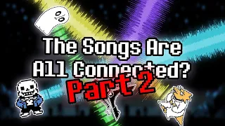 All the Undertale Songs are Connected (Original) [Part 2]