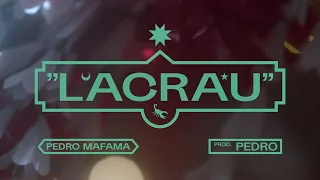 PEDRO MAFAMA - LACRAU (Vídeo Oficial)