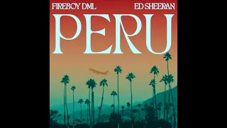 Fireboy DML & Ed Sheeran - Peru「 1 Hour ♬」