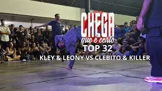 Clebito & killer Vs Kley & Leony (Chega Que é Certo 2024) Top 32