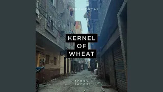 Kernel of Wheat (Instrumental)