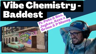 Vibe Chemistry - Baddest ft. Pete & Bas Jaykae Azza Grima  P Money [Reaction] | Some guy's opinion