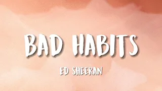 Ed Sheeran - Bad Habits (Lyrics - MEMORY LYRICS)