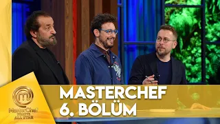 MasterChef Türkiye All Star 6. Bölüm