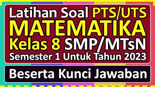 Latihan Soal PTS/UTS MATEMATIKA Kelas 8 Semester 1 Tahun 2023 Beserta Kunci Jawabannya