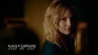 Klaroline || Give me love