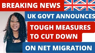 UK Government Announces 5 Tough Measures To Drastically Cut Down Migration - UK visa updates