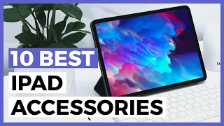 Best Accessories for Any iPad in 2024 - What are the Best iPad Accessories Available?