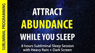 Attract Abundance While You Sleep - Subliminal Affirmations with Heavy Rain Sounds + Dark Screen