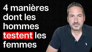 4 manières dont les hommes testent les femmes