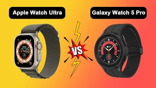 Apple Watch Ultra vs Galaxy Watch 5 Pro