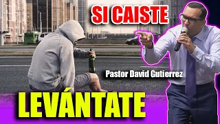 🔴Si le FALLASTE a Dios es hora de LEVANTARTE - Pastor David Gutiérrez