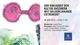 Seminarium: Hur kan konst och kultur vaccinera mot våldsbejakande extremism?