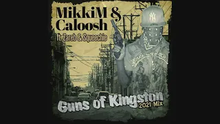 MikkiM & Caloosh Ft.  Zareb & Squeechie  - Guns Of Kingston (2021 Mix)