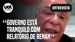 Relatório de Renan parece sentença, mas governo Bolsonaro está tranquilo, diz senador