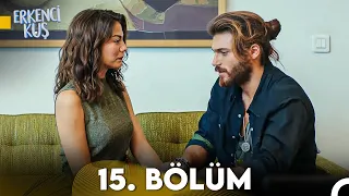 Erkenci Kuş 15. Bölüm