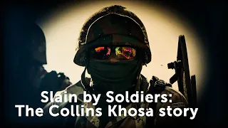DOCUMENTARY | Slain by soldiers: The Collins Khosa story
