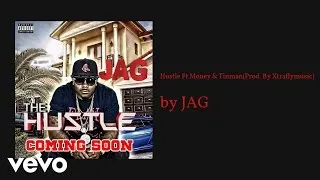 JAG - Hustle (AUDIO) ft. Money & Tinman