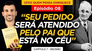 8º EP. - DECISÃO - Cap.7 Série Quem Pensa Enriquece com Tiago Benevides