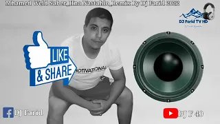 Mhamed Weld Saber Hna Nastahlo Remix By Dj Farid 2022