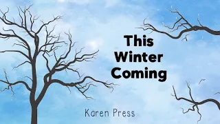 Grade 12 Poetry: 'This Winter Coming' by Karen Press