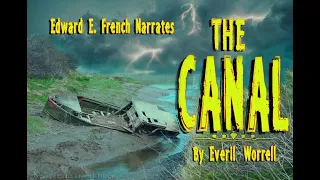 The Canal written by Everil Worrell, read by Edward E. French