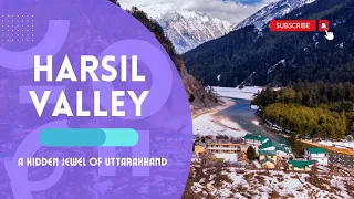 Harsil the Heaven of Uttarakhand