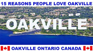 15 REASONS WHY PEOPLE LOVE OAKVILLE ONTARIO CANADA