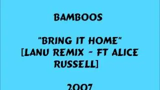 Bamboos - Bring It Home [Lanu Remix ft Alice Russell] -  2007