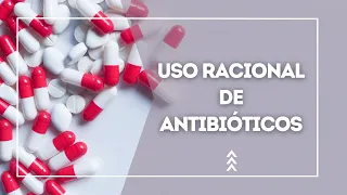 Uso racional de antibióticos