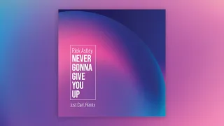 Rick Astley - Never Gonna Give You Up (Just.Carl Remix)