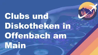 Clubs und Diskotheken in Offenbach am Main