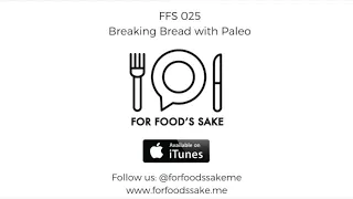 FFS 025 - Breaking Bread with Paleo