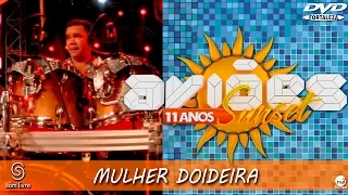 Aviões do Forró - DVD Sun Set 11 anos - MULHER DOIDEIRA